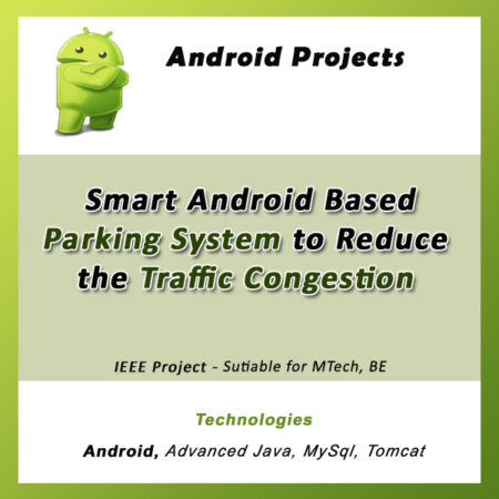 A Smart Android Based Parking System to Reduce the Traffic Congestion