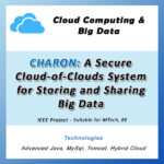 IEEE : CHARON: A Secure Cloud-of-Clouds System for Storing and Sharing Big Data | Java